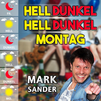 Mark Sander - Hell Dunkel Hell Dunkel Montag