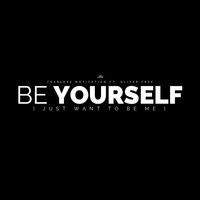 Fearless Motivation - Be Yourself (Just Want to Be Me) [feat. Oliver Free]