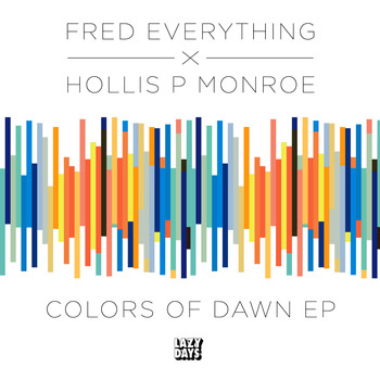 Fred Everything, Hollis P Monroe - Colors of Dawn