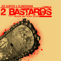 Jed Sawyer & Slenderman - 2 Bastards