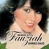 Fauziah Ahmad Daud - Memori Hit