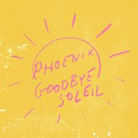 Phoenix - Goodbye Soleil