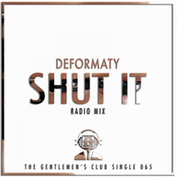 Deformaty - Shut It (Radio Mix)