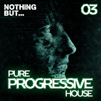 Various Artists - Nothing But... Pure Progressive House, Vol. 03