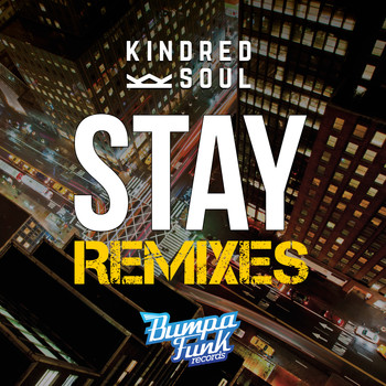 Kindred Soul - Stay - Remixes