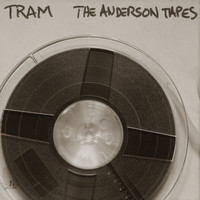 Tram - The Anderson Tapes