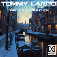 Tommy Largo - The Way I Like It