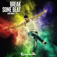 Josh Rumble - Break Some Beat