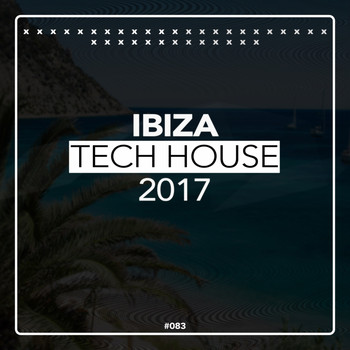 Various Artists - Ibiza Tech House 2017