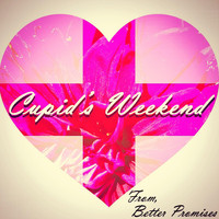 Better Promises - Cupid's Weekend