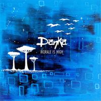 Danka - Morale Is High