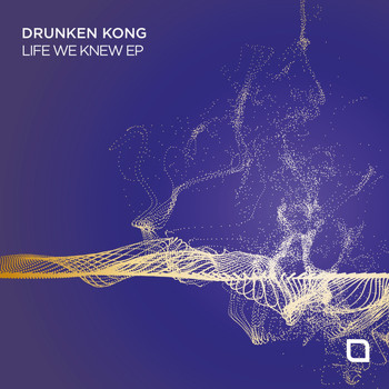 Drunken Kong - Life We Knew EP