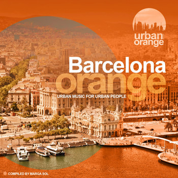 Marga Sol - Barcelona Orange (Urban Music for Urban People) [Compiled by Marga Sol]