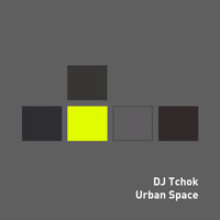 DJ Tchok - Urban Space