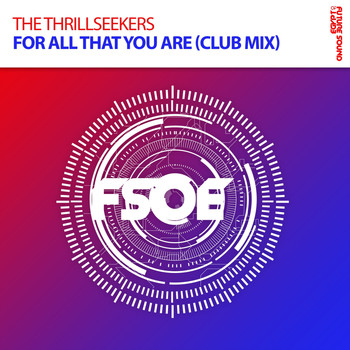The Thrillseekers - For All That You Are (Club Mix)