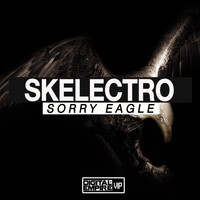 Skelectro - Sorry Eagle
