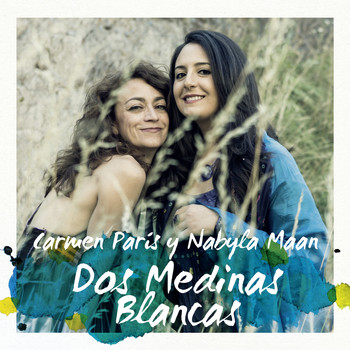 Carmen París & Nabyla Maan - Dos Medinas Blancas