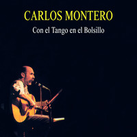 Carlos Montero - Con el Tango en el Bolsillo