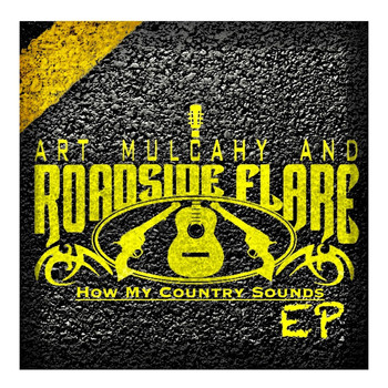 Art Mulcahy & Roadside Flare - How My Country Sounds