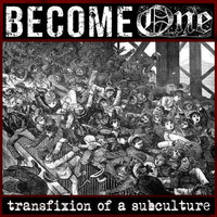 Become One - Transfixion of a Subculture
