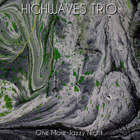 Highwaves Trio - One More Jazzy Night