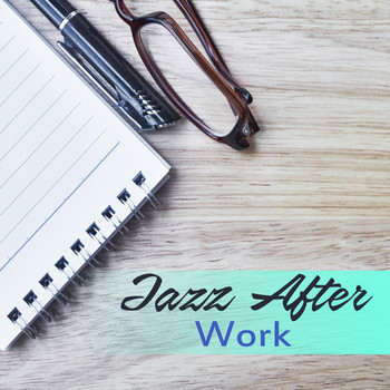 Restaurant Music - Jazz After Work – Chilled Jazz, Peaceful Mind, Anti Stress Music, Coffee Talk, Pure Relaxation, Gentle Piano, Instrumental Jazz for Restaurant