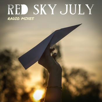 Red Sky July - Radio Mixes