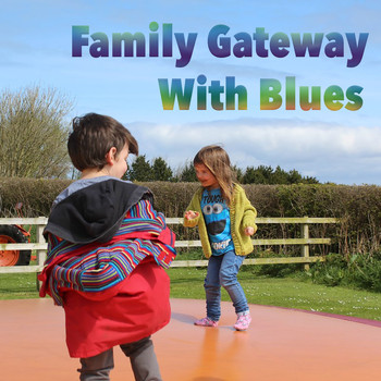 Various Artists - Family Gateway With Blues