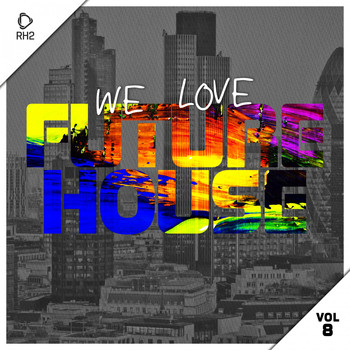 Various Artists - We Love Future House, Vol. 8