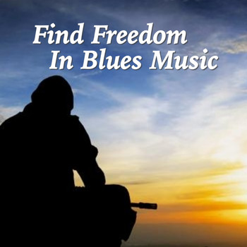Various Artists - Find Freedom In Blues Music