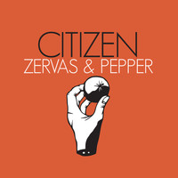 Zervas & Pepper - Citizen