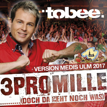 Tobee - 3 Promille (Doch da geht noch was) (Version Medis Ulm 2017)