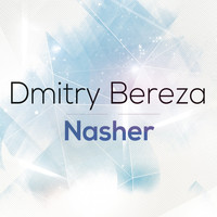 Dmitry Bereza - Nasher