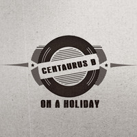 Centaurus B - On a Holiday