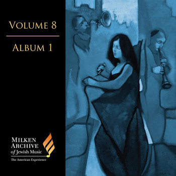 Various Artists - Milken Archive Digital Volume 8, Digital Album 1