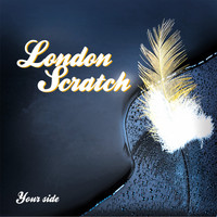 London Scratch - Your Side