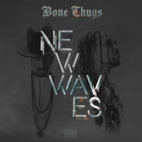 Bone Thugs - New Waves (Bonus Track Edition) (Explicit)