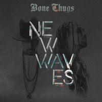 Bone Thugs - New Waves (Bonus Track Edtion)
