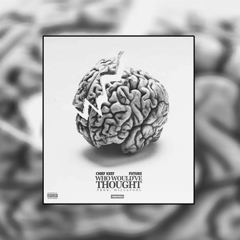 Chief Keef - Who Would've Thought (Single) (Explicit)