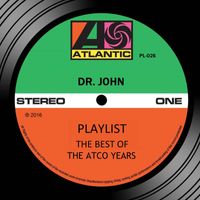 Dr. John - Playlist: The Best Of The Atco Years