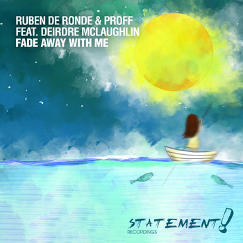 Ruben de Ronde & PROFF feat. Deirdre McLaughlin - Fade Away With Me