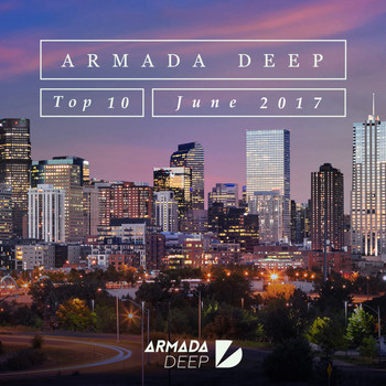 Various Artists - Armada Deep Top 10 - June 2017