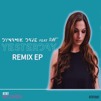 Dynamik Dave, RAE - Yesterday Remix EP
