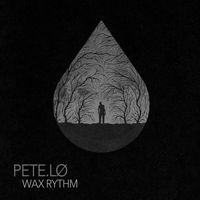 Pete.Lø - Wax Rythm EP
