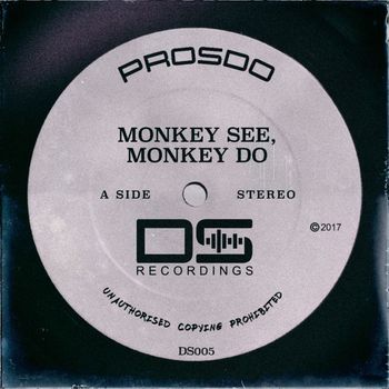Prosdo - Monkey See, Monkey Do