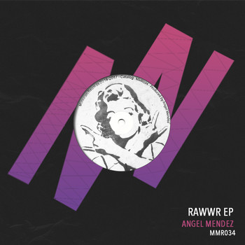 Angel Mendez - Rawwr EP