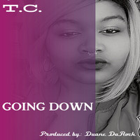 T.C. - Going Down