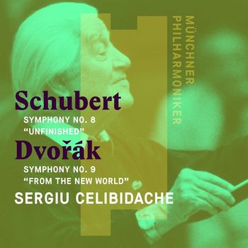 Sergiu Celibidache - Schubert: Symphony No. 8, "Unfinished" - Dvorák: Symphony No. 9, "From the New World"