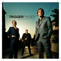 Triggerfinger - All This Dancin' around