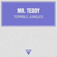 Mr. Teddy - Terrible Jungles